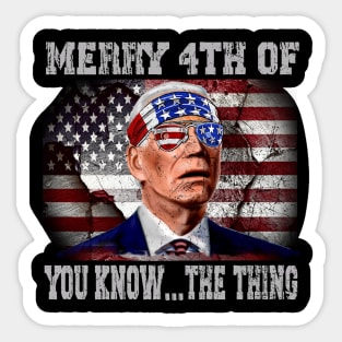 Funny Biden Confused Merry Happy 4th of You Know...The Thing Sticker